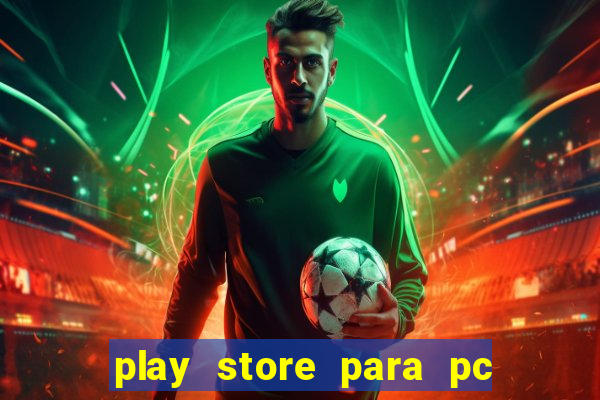 play store para pc windows 7